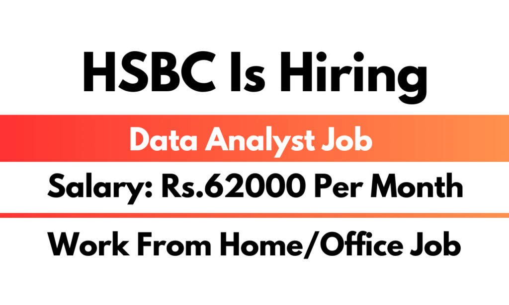 Hsbc Is Hiring Data Analyst Job Work From Home Office Apply Now