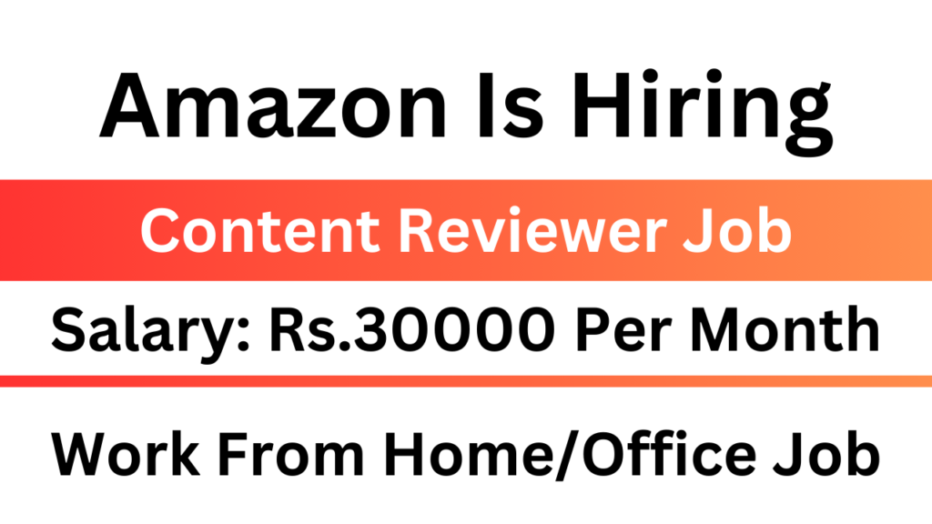 Amazon Job Content Reviewer Work From Home/Office Apply Online