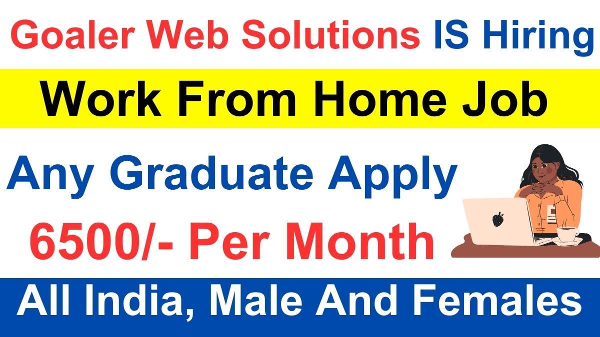 Goaler Web Solutions Is Hiring Work From Home Job For Fresher