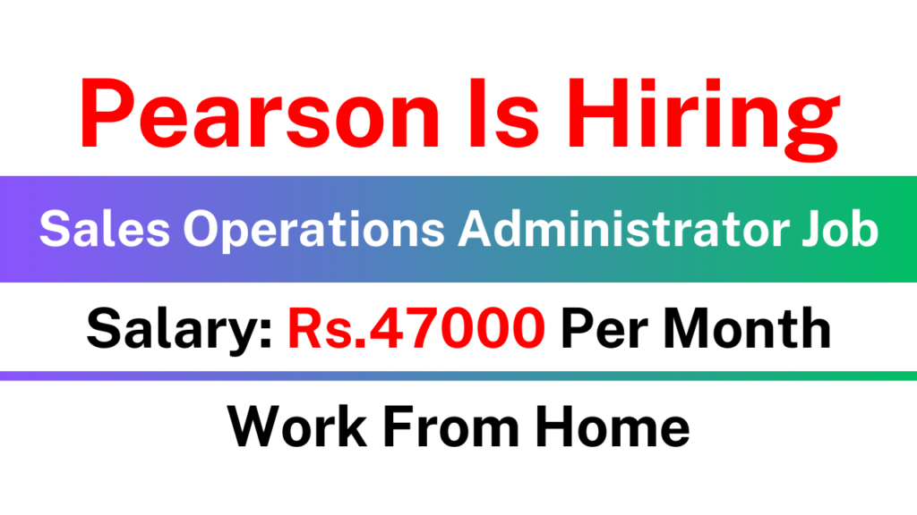 Pearson Job Work From Home Sales Operations Administrator Urgent Hiring