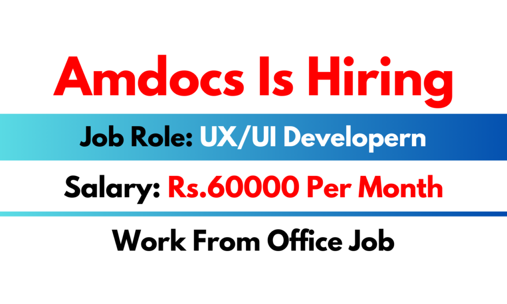 Amdocs Is Hiring | Work From Office Job | UX/UI Developer | Apply Online!