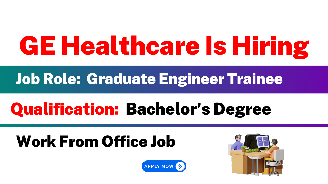 GE Healthcare Is Hiring