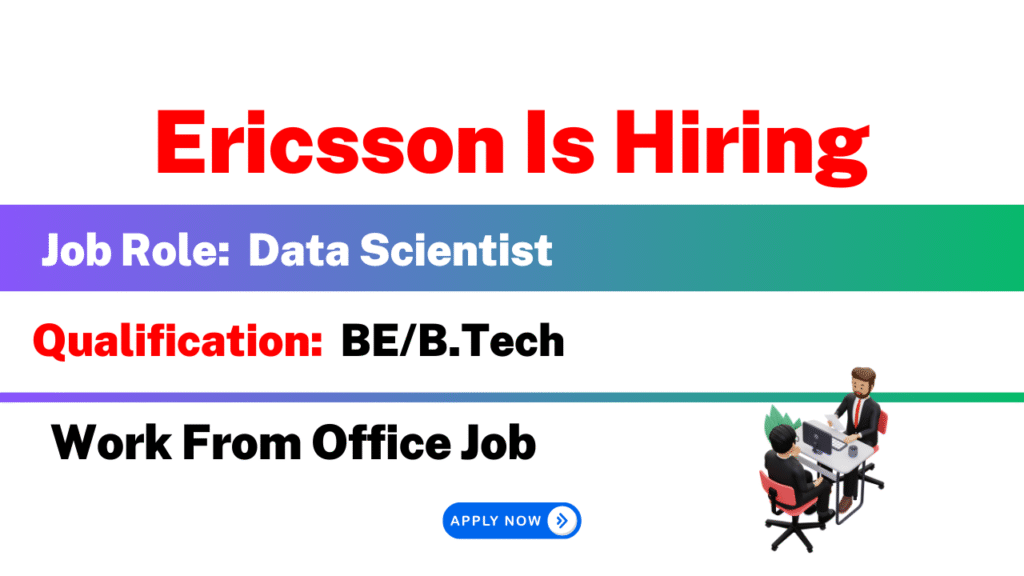 Ericsson Is Hiring | Data Scientist Job | Work From Office Job | New ...