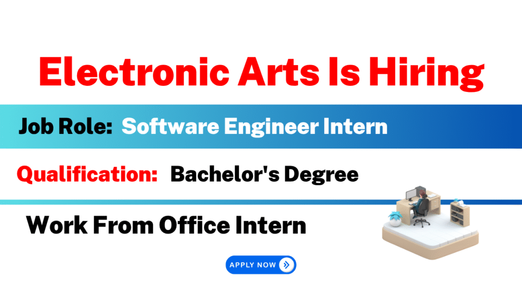 Electronic Arts Is Hiring | Work From Office Internship | Software ...