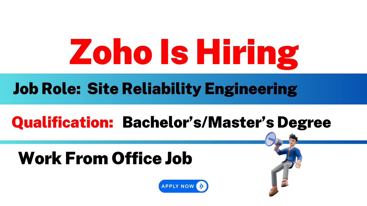 ZOHO Is Hiring Work From Office Job Site Reliability Engineering ZOHO Is Hiring Work From Office Job Site Reliability Engineering